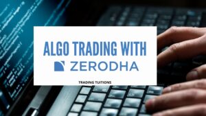 Algorithmic Trading on Zerodha Platform-Premium