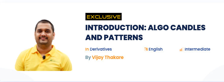 INTRODUCTION: ALGO CANDLES AND PATTERNS By VIJAY THAKARE 2022-Premium 1 INTRODUCTION: ALGO CANDLES AND PATTERNS By VIJAY THAKARE 2022-Premium