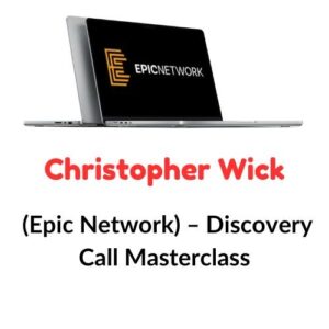 Christopher Wick (Epic Network) – Discovery Call Masterclass