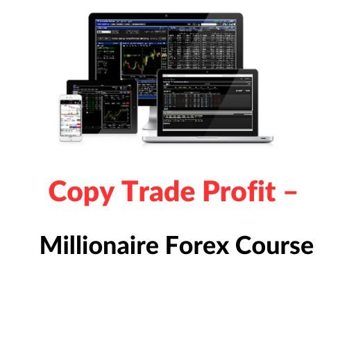 Copy Trade Profit – Millionaire Forex Course 1 Copy Trade Profit – Millionaire Forex Course