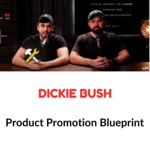 Dickie Bush – Product Promotion Blueprint