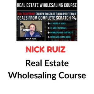 Nick Ruiz – Real Estate Wholesaling Course