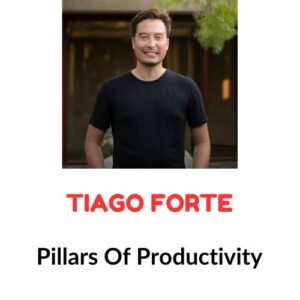 Tiago Forte – Pillars Of Productivity