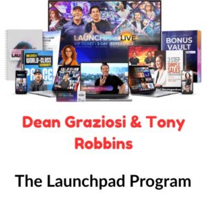 Dean Graziosi & Tony Robbins – The Launchpad Program