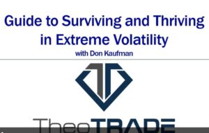 Don Kaufman – Survive and Thrive in Extreme Volatility Class