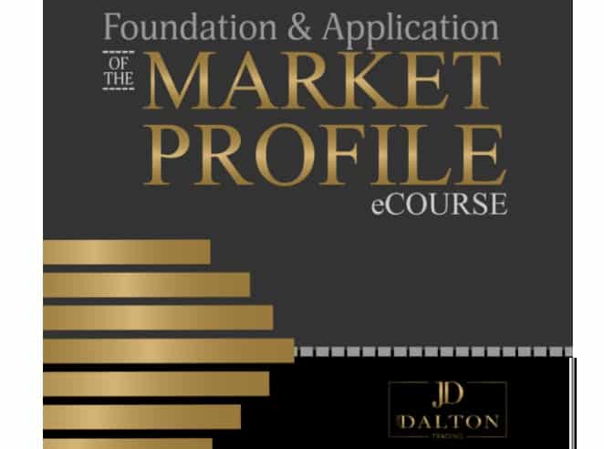 Jim Dalton – Foundation & Application of the Market Profile 1 Jim Dalton – Foundation & Application of the Market Profile