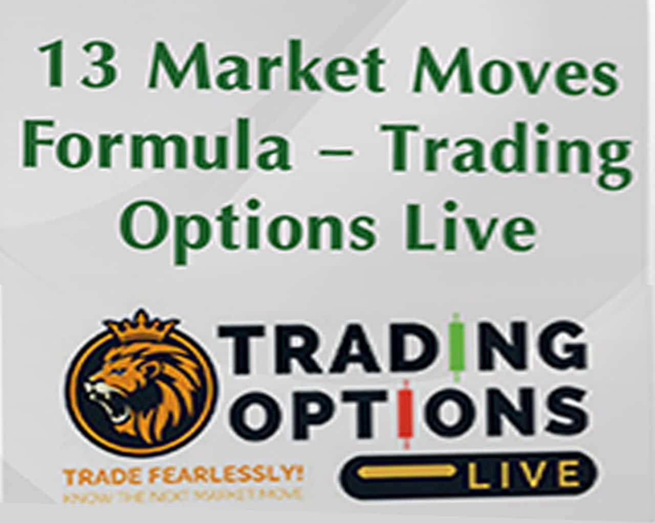 13 Market Moves Formula – Trading Options Live 1 13 Market Moves Formula – Trading Options Live