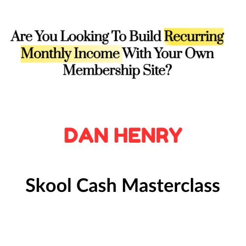 Dan Henry – Skool Cash Masterclass 1 Dan Henry – Skool Cash Masterclass
