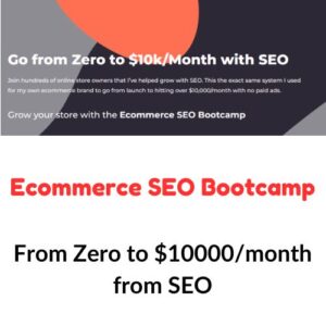 Ecommerce SEO Bootcamp - From Zero to $10000/month from SEO