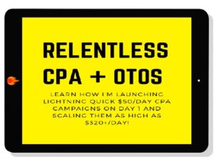 [Download] Relentless CPA + OTO’s (2021)