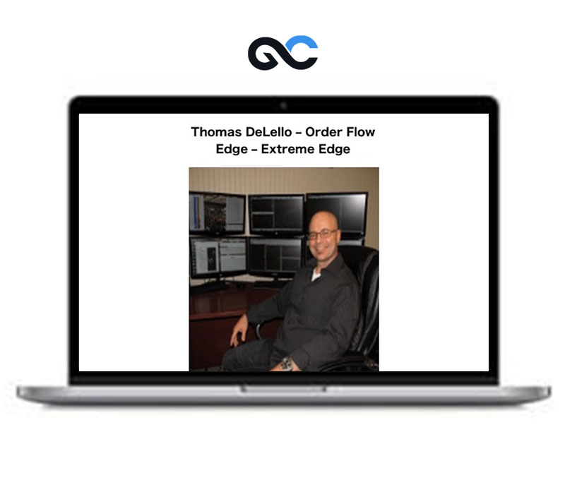 Thomas DeLello - Order Flow Edge - Extreme Edge - Premium Courses 1 Thomas DeLello - Order Flow Edge - Extreme Edge - Premium Courses