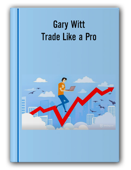 Gary Witt - Trade Like a Pro - Premium Course 1 Gary Witt - Trade Like a Pro - Premium Course