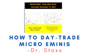 Dr. Stoxx – How To Day-Trade Micro Eminis