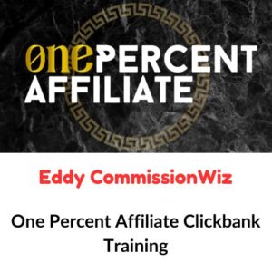 Eddy CommissionWiz – One Percent Affiliate Clickbank Training