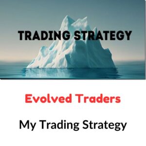 Evolved Traders – My Trading Strategy