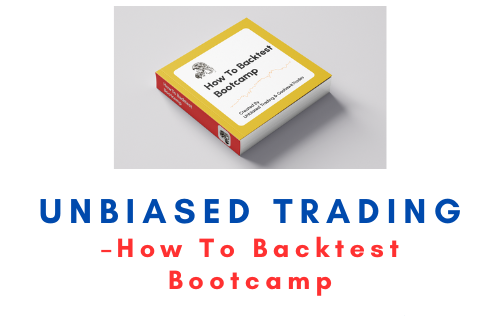 How To Backtest Bootcamp – Unbiased Trading 1 How To Backtest Bootcamp – Unbiased Trading