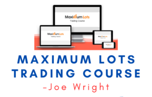 Joe Wright – Maximum Lots Trading Course