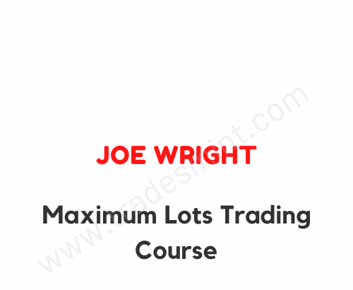 Joe Wright – Maximum Lots Trading Course 1 Joe Wright – Maximum Lots Trading Course