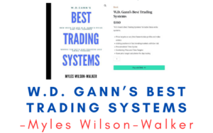 Myles Wilson-Walker – W.D. Gann’s Best Trading Systems PDF