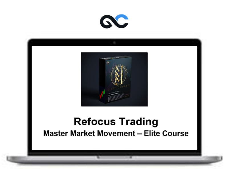 Refocus Trading – Master Market Movement – Elite Course - Premium Courses 1 Refocus Trading – Master Market Movement – Elite Course - Premium Courses