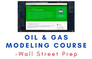 Wall Street Prep – Oil & Gas Modeling Course