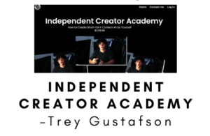 Trey Gustafson – Independent Creator Academy