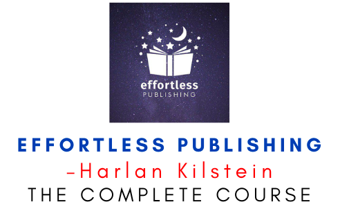 Harlan Kilstein – Effortless Publishing 1 Harlan Kilstein – Effortless Publishing