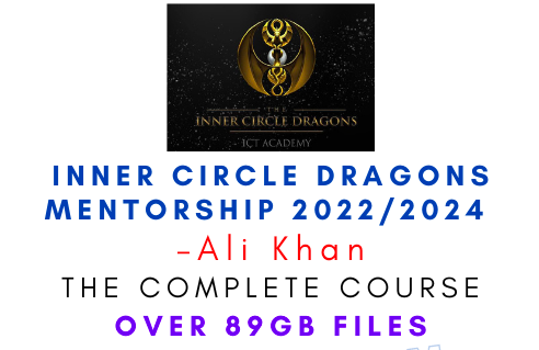 Ali Khan – Inner Circle Dragons Mentorship 2022/2024 1 Ali Khan – Inner Circle Dragons Mentorship 2022/2024