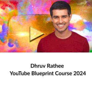 Dhruv Rathee YouTube Blueprint Course 2024