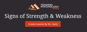 Gary Dayton – Signs of Strength and Weakness