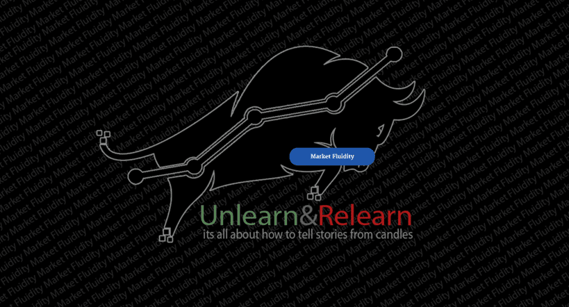Market Fluidity – Unlearn and Relearn 1 Market Fluidity – Unlearn and Relearn