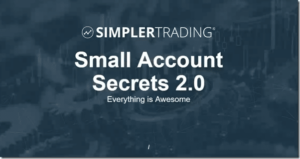 Simpler Trading – Small Account Secrets 2.0