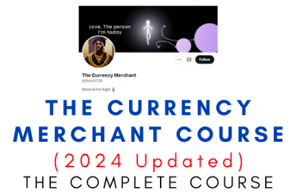The Currency Merchant Course (2024 Updated) 1 The Currency Merchant Course (2024 Updated)