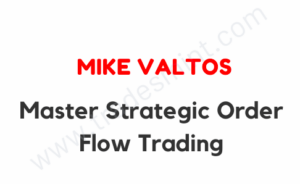 Mike Valtos Master Strategic Order Flow Trading