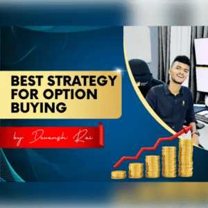Devansh Rai Option Buying Strategy - Premium Course