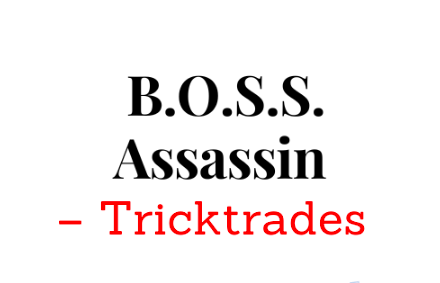 Tricktrades – B.O.S.S. Assassin 1 Tricktrades – B.O.S.S. Assassin