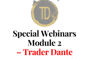 Trader Dante – Special Webinars Module 2