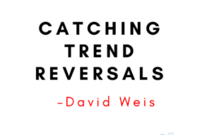 David Weis – Catching Trend Reversals