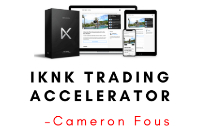 Cameron Fous – IKNK Trading Accelerator 1 Cameron Fous – IKNK Trading Accelerator