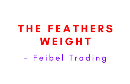 The Feathers Weight – Feibel Trading 1 The Feathers Weight – Feibel Trading