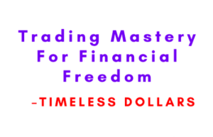Trading Mastery For Financial Freedom