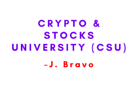 J. Bravo – Crypto & Stocks University (CSU) 1 J. Bravo – Crypto & Stocks University (CSU)