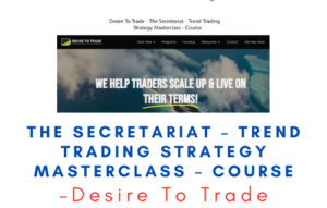 Desire To Trade – The Secretariat – Trend Trading Strategy Masterclass – Course