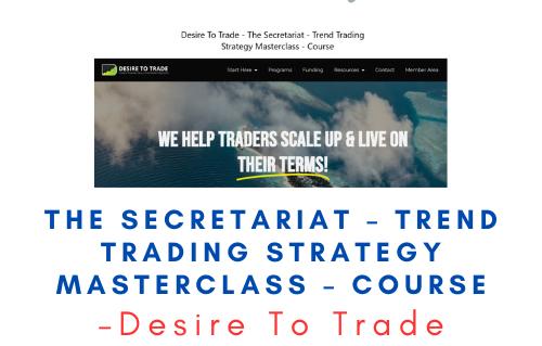 Desire To Trade – The Secretariat – Trend Trading Strategy Masterclass – Course 1 Desire To Trade – The Secretariat – Trend Trading Strategy Masterclass – Course