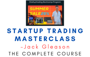 Jack Gleason – Startup Trading Masterclass