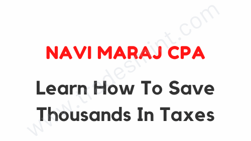 Navi Maraj CPA - Learn How To Save Thousands In Taxes 1 Navi Maraj CPA - Learn How To Save Thousands In Taxes