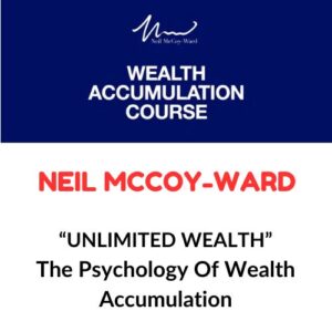 Neil McCoy-Ward - The Psychology Of Wealth Accumulation