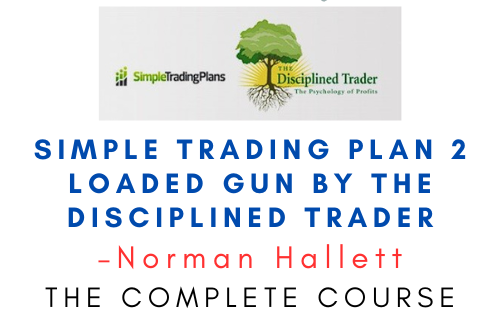 Norman Hallett – Simple Trading Plan 2 Loaded Gun By The Disciplined Trader 1 Norman Hallett – Simple Trading Plan 2 Loaded Gun By The Disciplined Trader