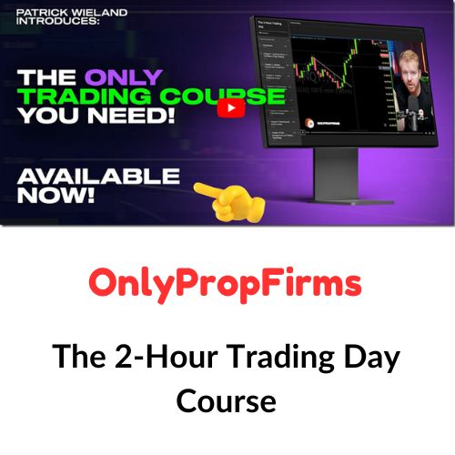OnlyPropFirms – The 2-Hour Trading Day Course 1 OnlyPropFirms – The 2-Hour Trading Day Course