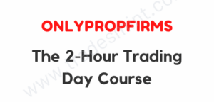 OnlyPropFirms - The 2-Hour Trading Day Course